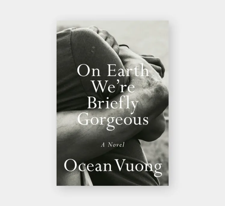 On Earth We're Briefly Gorgeous by Ocean Vuong